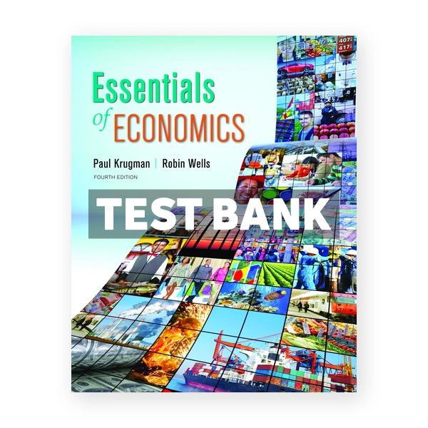 Essentials of Economics 4th edition Krugman Test Bank