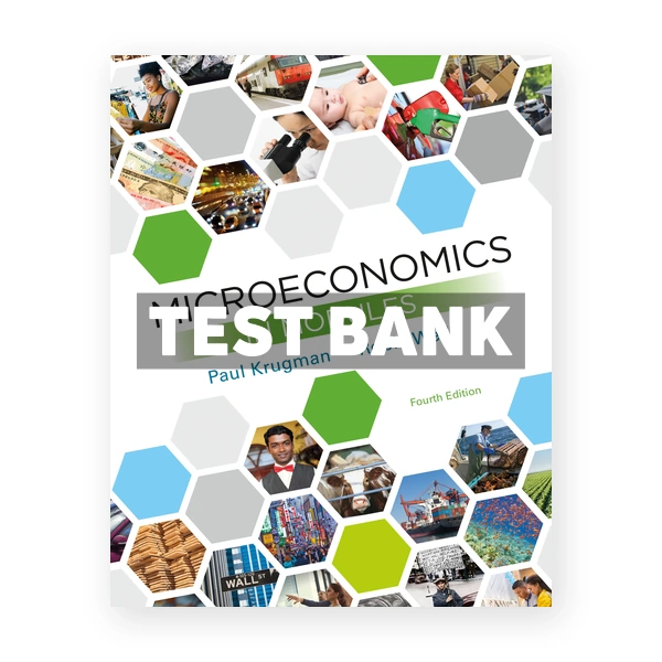 Microeconomics in Modules 4th edition Krugman Test Bank