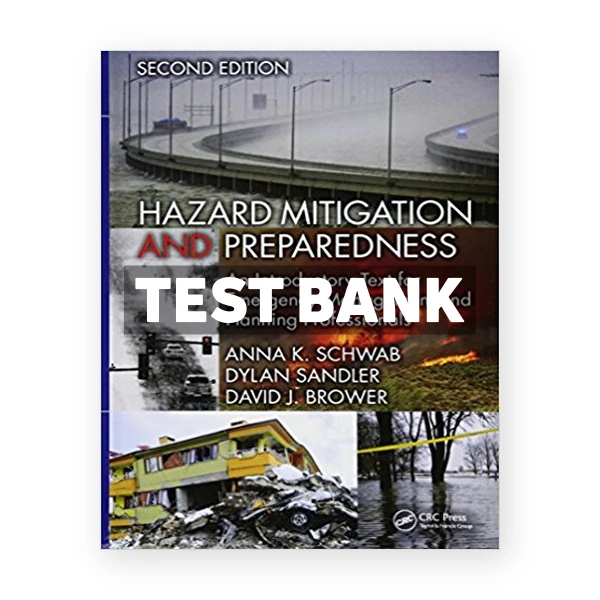 Hazard Mitigation and Preparedness An Introductory Text for Emergency Management and Planning Professionals 2nd edition Schwab Test Bank
