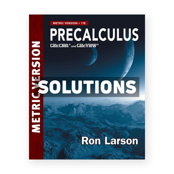 Precalculus Metric Version 11th edition Larson Solutions Manual