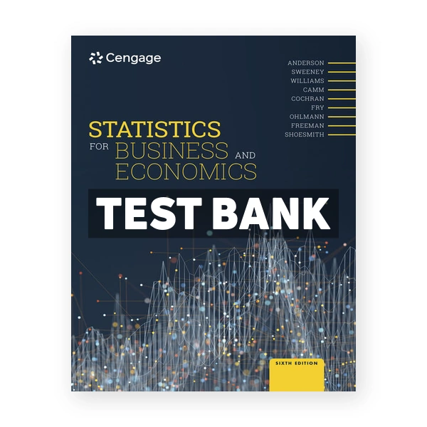 Statistics for Business and Economics 6th edition Anderson Test Bank
