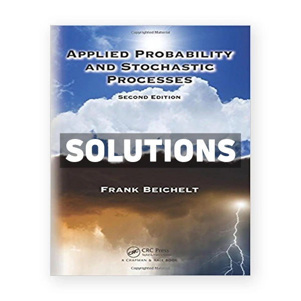 Applied Probability and Stochastic Processes 2nd edition Beichelt Solutions Manual