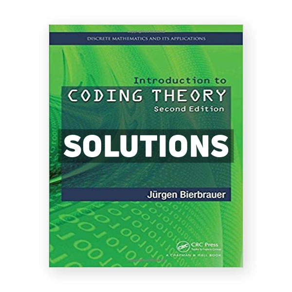 Introduction to Coding Theory 2nd edition Bierbrauer Solutions Manual