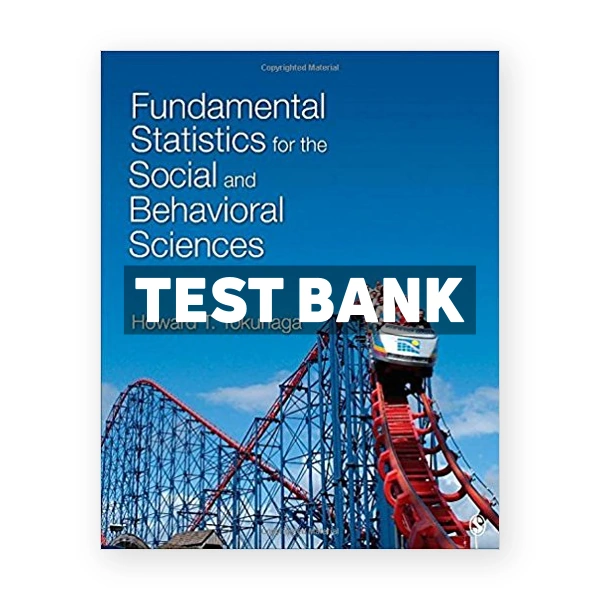 Fundamental Statistics for the Social and Behavioral Sciences 1st edition Tokunaga Test Bank