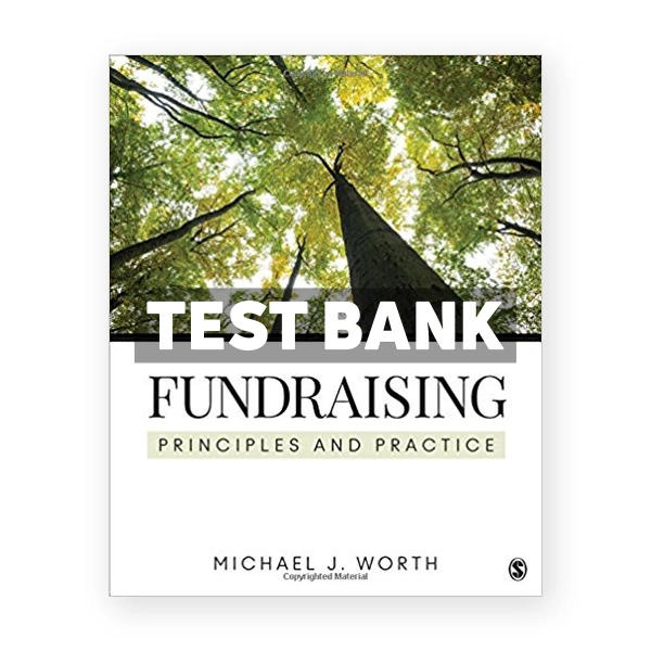 Fundraising Principles and Practice 1st edition Worth Test Bank