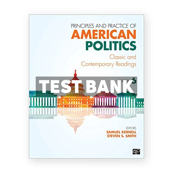 Principles and Practice of American Politics Classic and Contemporary Readings 6th edition Kernell Test Bank