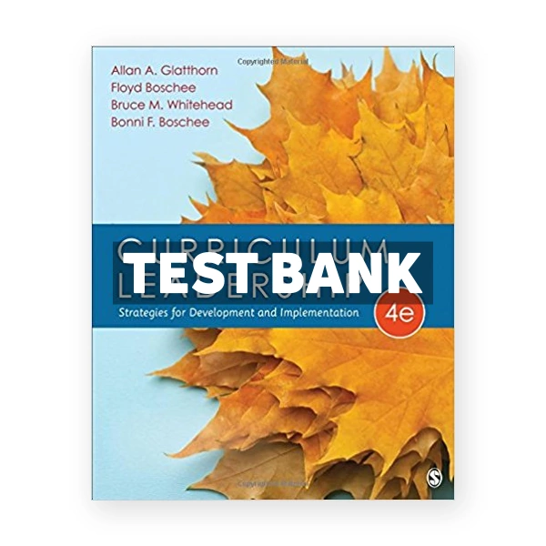 Curriculum Leadership Strategies for Development and Implementation 4th edition Glatthorn Test Bank
