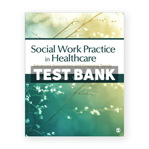 Social Work Practice in Healthcare Advanced Approaches and Emerging Trends 1st edition Allen Test Bank