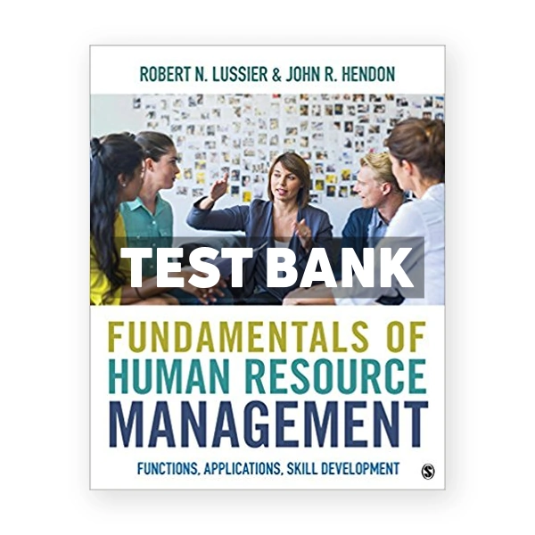 Fundamentals of Human Resource Management Functions Applications Skill Development 1st edition Lussier Test Bank