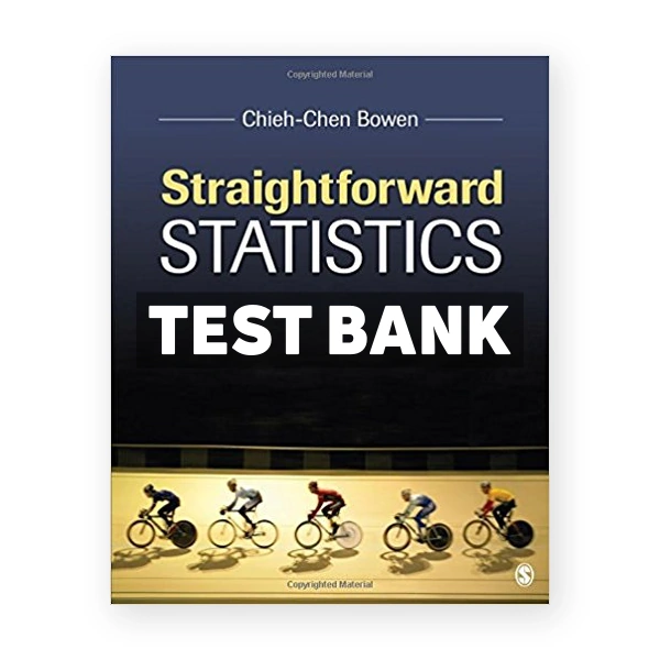 Straightforward Statistics 1st edition Bowen Test Bank