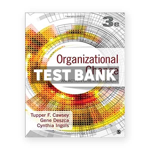 Organizational Change An Action Oriented Toolkit 3rd edition Cawsey Test Bank
