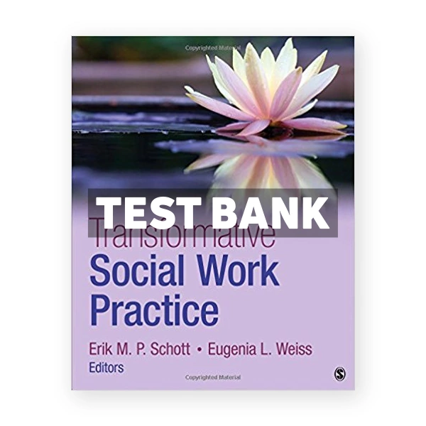 Transformative Social Work Practice 1st edition Schott Test Bank