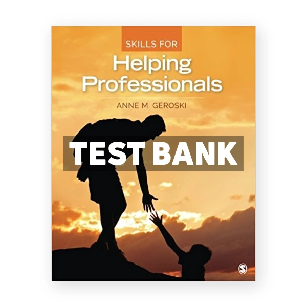 Skills for Helping Professionals 1st edition Geroski Test Bank