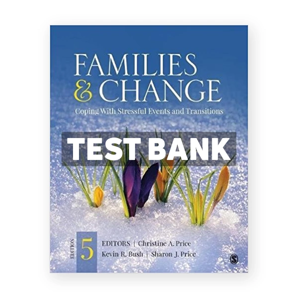 Families and Change Coping With Stressful Events and Transitions 5th edition Price Test Bank