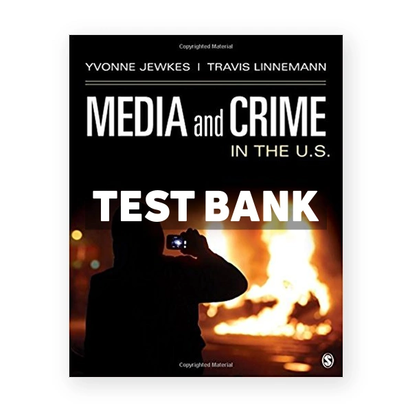 Media and Crime in the U.S. 1st edition Jewkes Test Bank