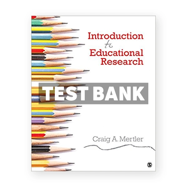 Introduction to Educational Research 1st edition Mertler Test Bank