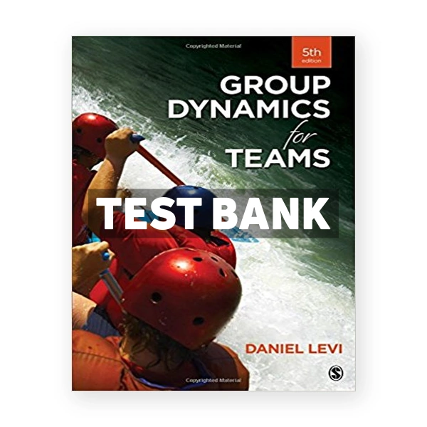 Group Dynamics for Teams 5th edition Levi Test Bank
