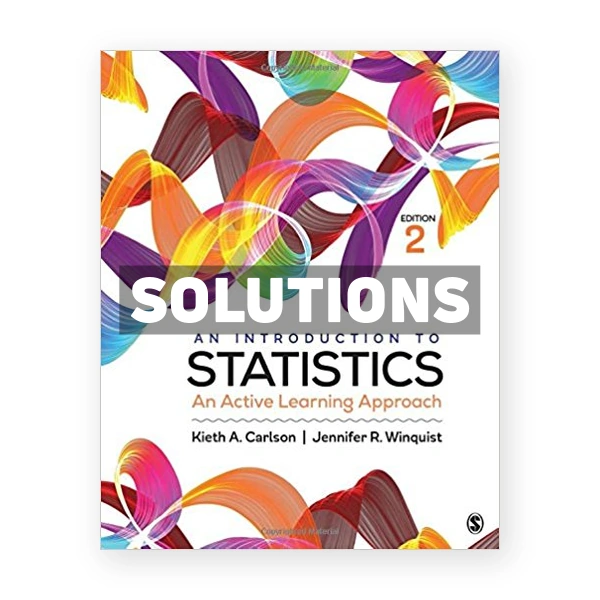 Introduction to Statistics An Active Learning Approach 2nd edition Carlson Solutions Manual