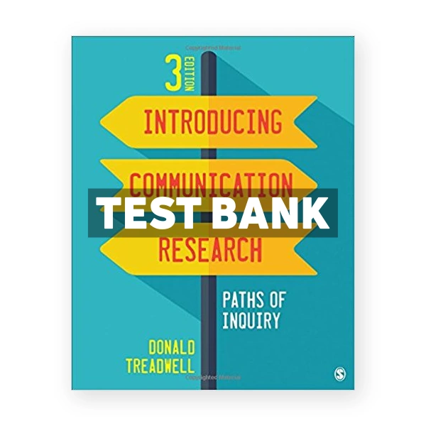 Introducing Communication Research Paths of Inquiry 3rd edition Treadwell Test Bank