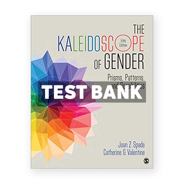 Kaleidoscope of Gender Prisms Patterns and Possibilities 5th edition Spade Test Bank