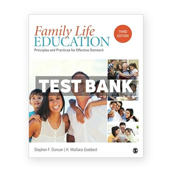 Family Life Education Principles and Practices for Effective Outreach 3rd edition Duncan Test Bank