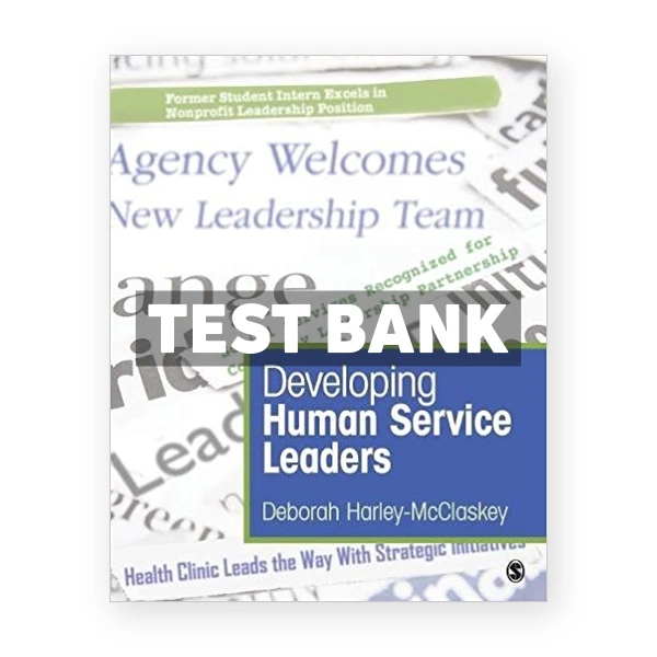 Developing Human Service Leaders 1st edition Harley McClaskey Test Bank