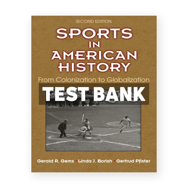 Sports in American History 2nd edition Gems Test Bank