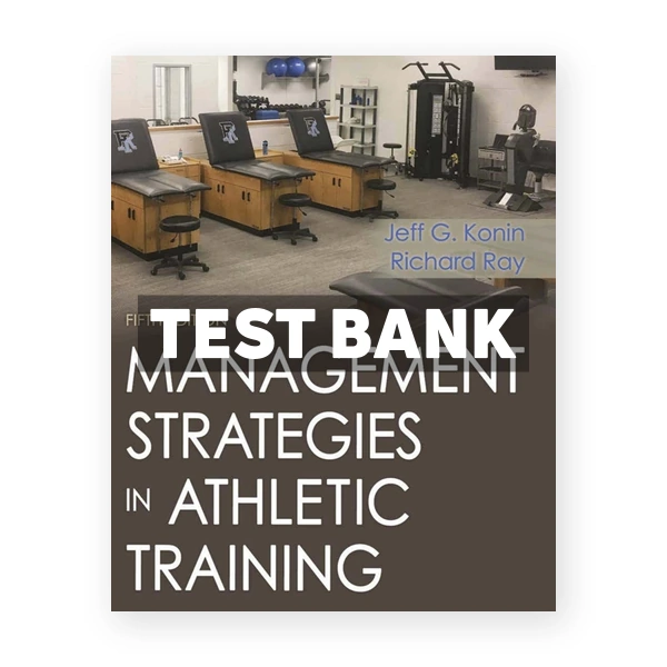 Management Strategies in Athletic Training 5th edition Konin Test Bank