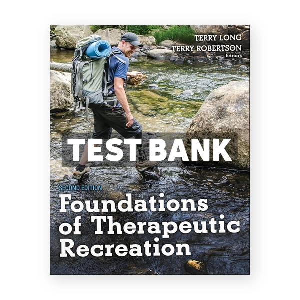 Foundations of Therapeutic Recreation 2nd edition Long Test Bank