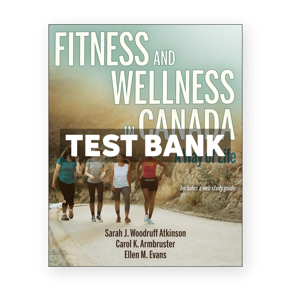 Fitness and Wellness in Canada (Canadian) 1st edition Atkinson Test Bank