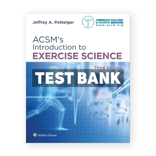 ACSM's Introduction to Exercise Science 3rd edition Potteiger Test Bank