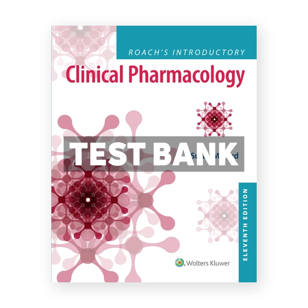 Roach's Introductory Clinical Pharmacology 11th edition Ford Test Bank