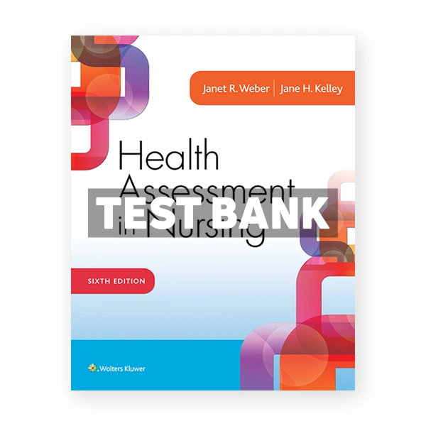Health Assessment in Nursing 6th edition Weber Test Bank