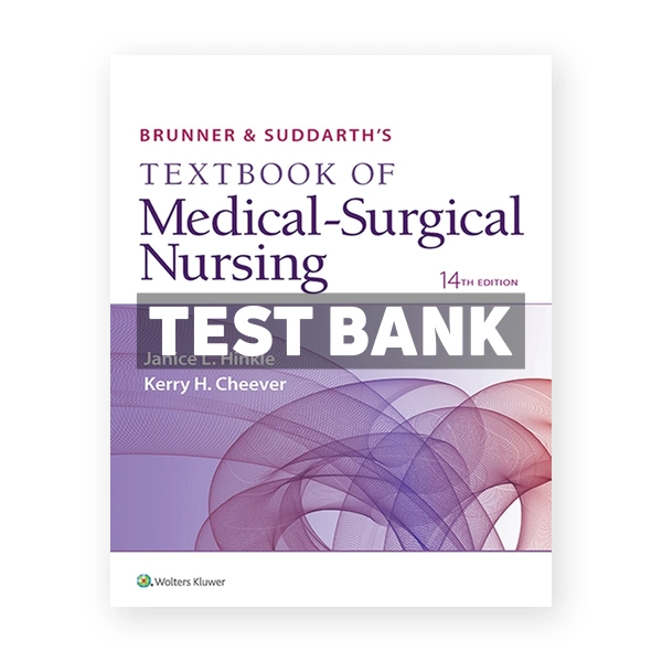 Brunner and Suddarths Textbook of Medical Surgical Nursing 14th edition Hinkle Test Bank