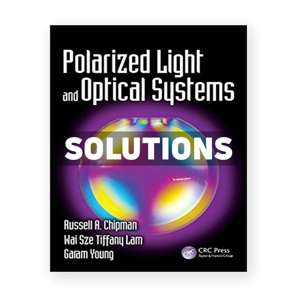 Polarized Light and Optical Systems 1st edition Chipman Solutions Manual