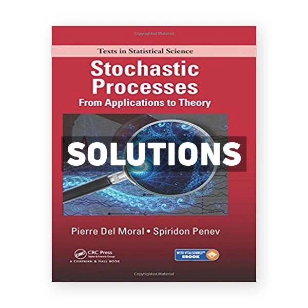 Stochastic Processes From Applications to Theory 1st edition Moral Solutions Manual