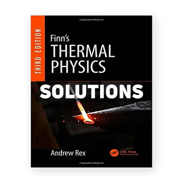 Finn s Thermal Physics 3rd edition Rex Solutions Manual