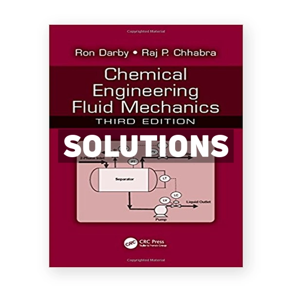 Chemical Engineering Fluid Mechanics 3rd edition Darby Solutions Manual