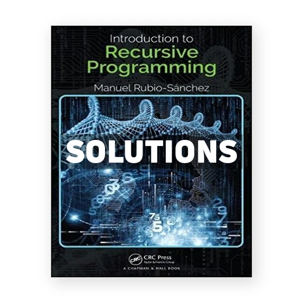 Introduction to Recursive Programming 1st edition Rubio Sanchez Solutions Manual