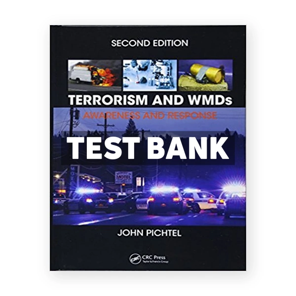 Terrorism and WMDs Awareness and Response 2nd edition Pichtel Test Bank