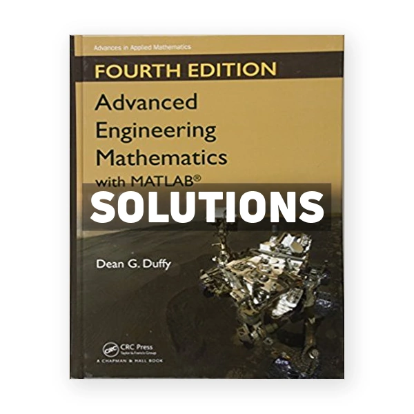 Advanced Engineering Mathematics with MATLAB 4th edition Duffy Solutions Manual