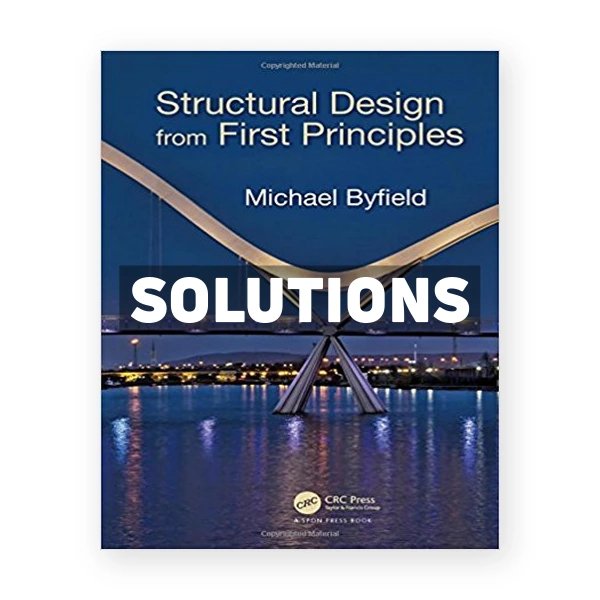 Structural Design from First Principles 1st edition Byfield Solutions Manual