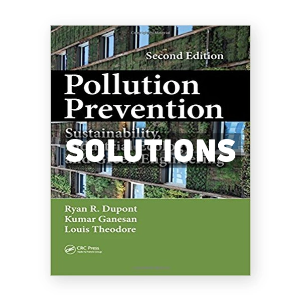 Pollution Prevention Sustainability Industrial Ecology and Green Engineering 2nd edition Dupont Solutions Manual
