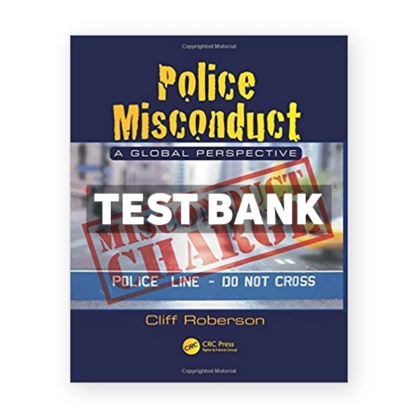 Police Misconduct A Global Perspective 1st edition Roberson Test Bank