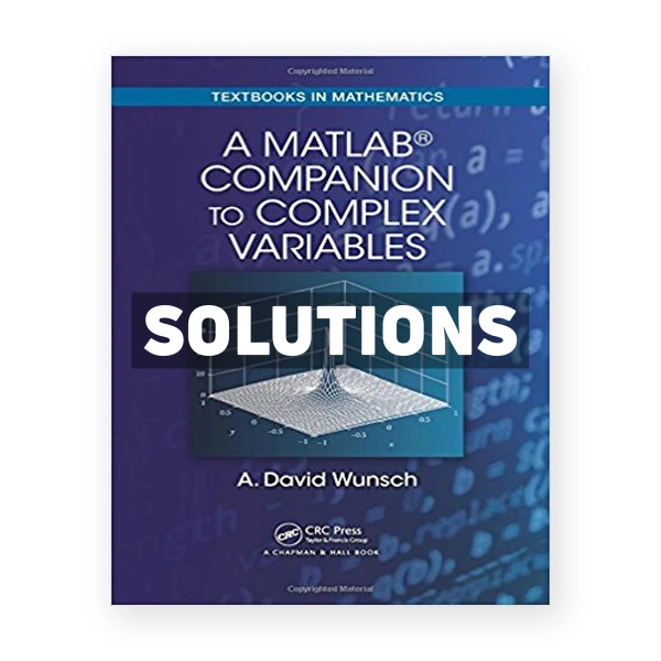MatLab Companion to Complex Variables 1st edition Wunsch Solutions Manual