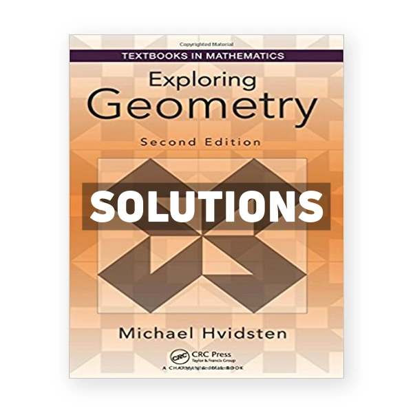Exploring Geometry 2nd edition Hvidsten Solutions Manual