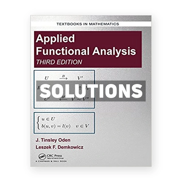 Applied Functional Analysis 3rd edition Oden Solutions Manual