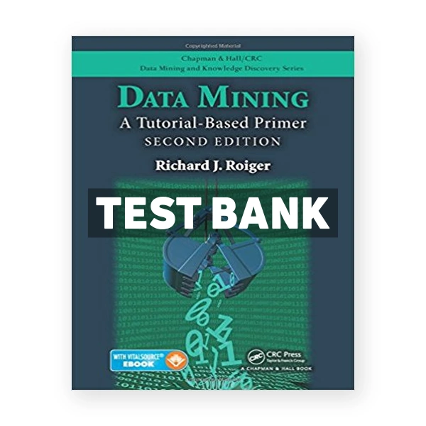 Data Mining A Tutorial Based Primer 2nd edition Roiger Test Bank