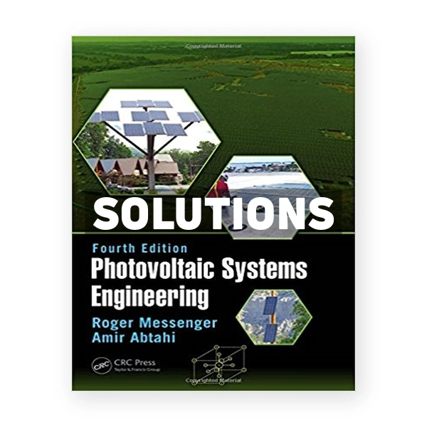 Photovoltaic Systems Engineering 4th edition Messenger Solutions Manual