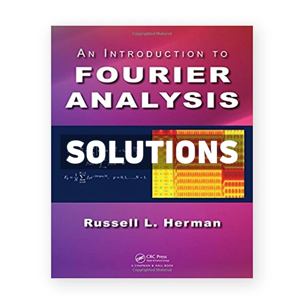 Introduction to Fourier Analysis 1st edition Herman Solutions Manual